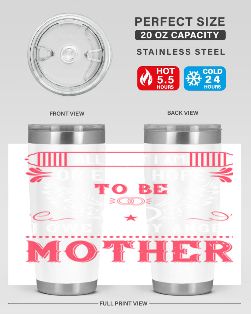 all that i am or 94#- mothers day- Tumbler