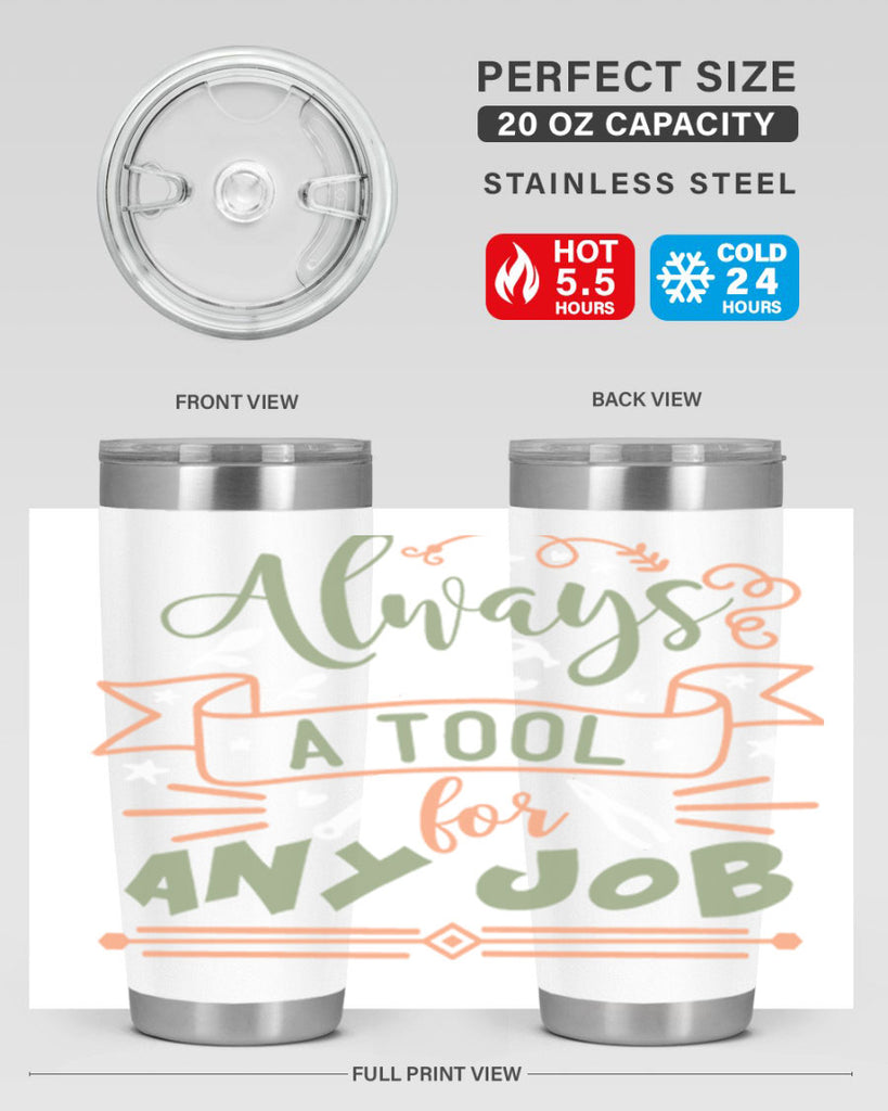 always a tool for any job 112#- fathers day- Tumbler