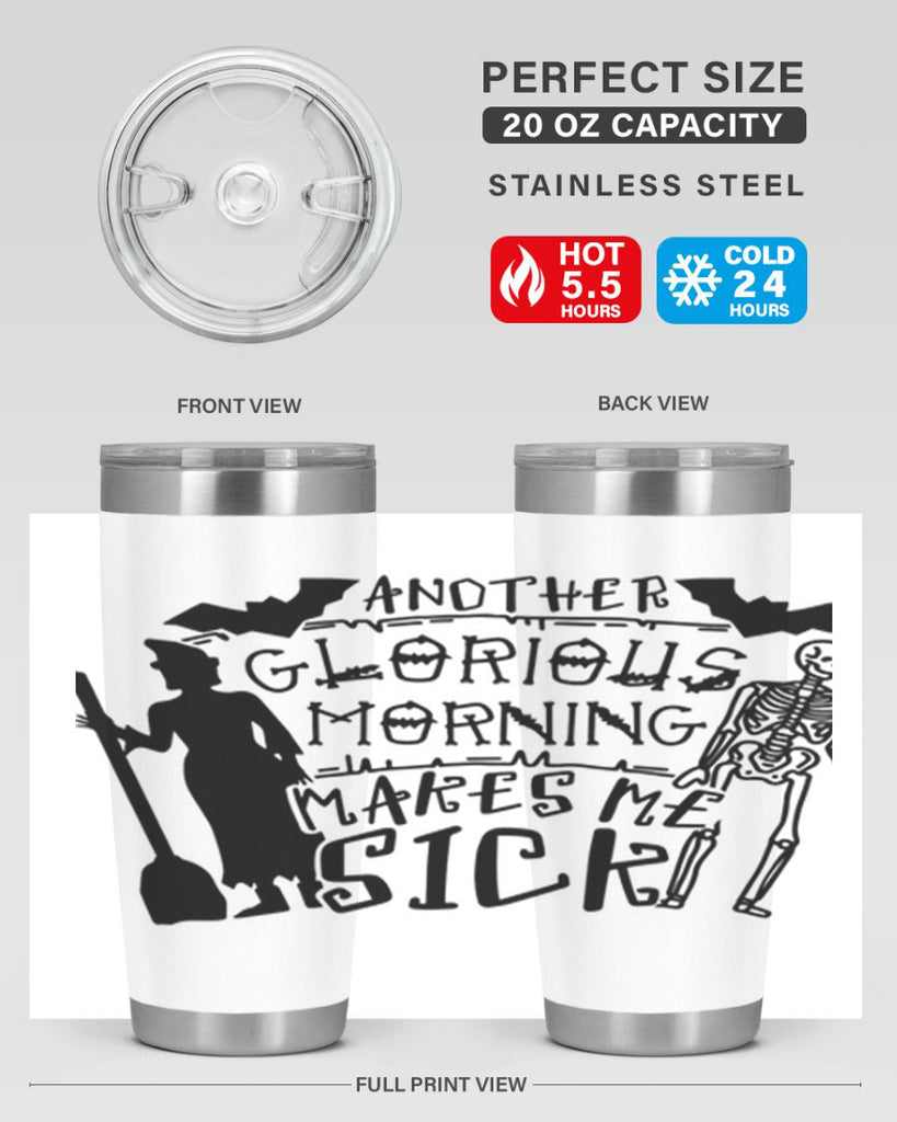 another glorious morning makes me sick 95#- halloween- Tumbler