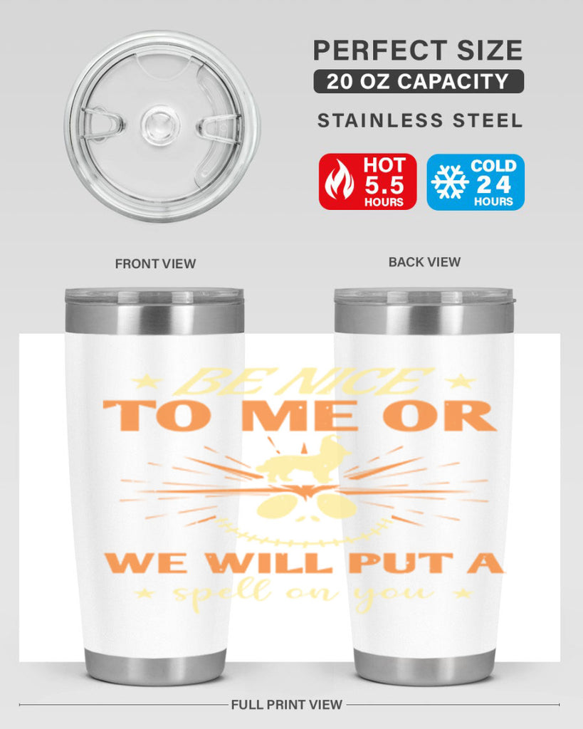be nice to me or we will put a spell on you 140#- halloween- Tumbler