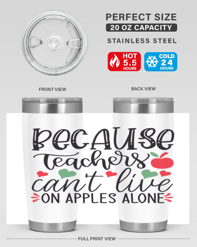 because teachers cant live on apples alone Style 120#- teacher- tumbler