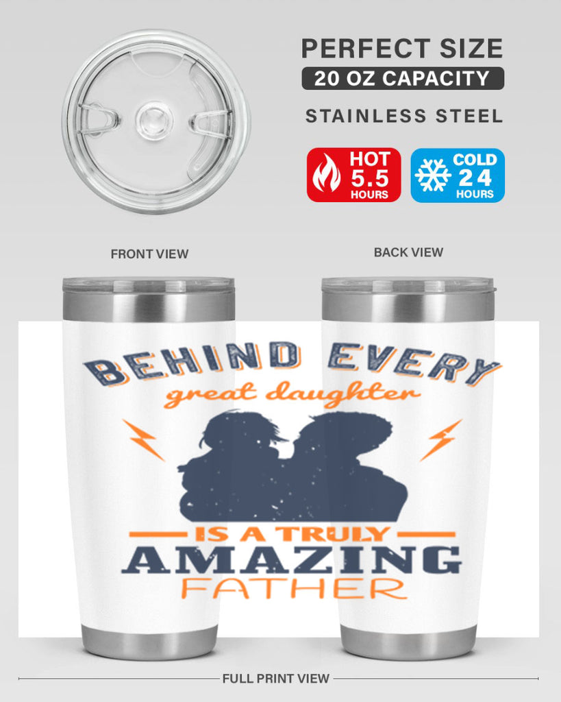 behind every great daughter 254#- fathers day- Tumbler