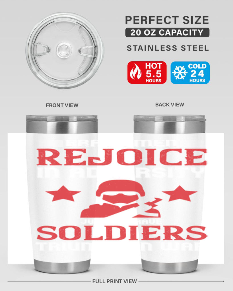 brave men rejoice in adversity just as brave soldiers triumph in war 70#- Veterns Day- Tumbler