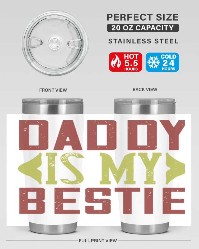 daddy is my bestie 244#- fathers day- Tumbler