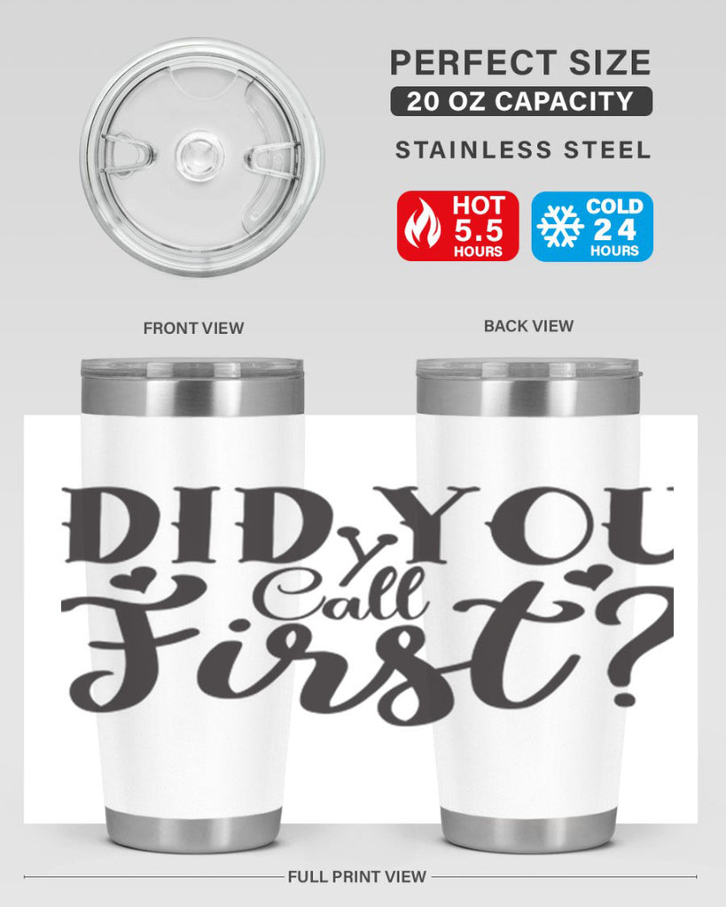 did you call first 76#- home- Tumbler