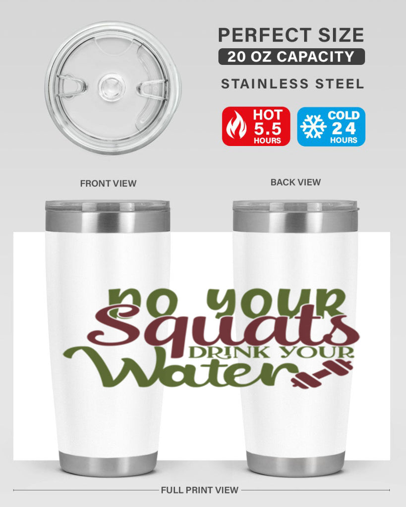do your squats drink your water 49#- gym- Tumbler
