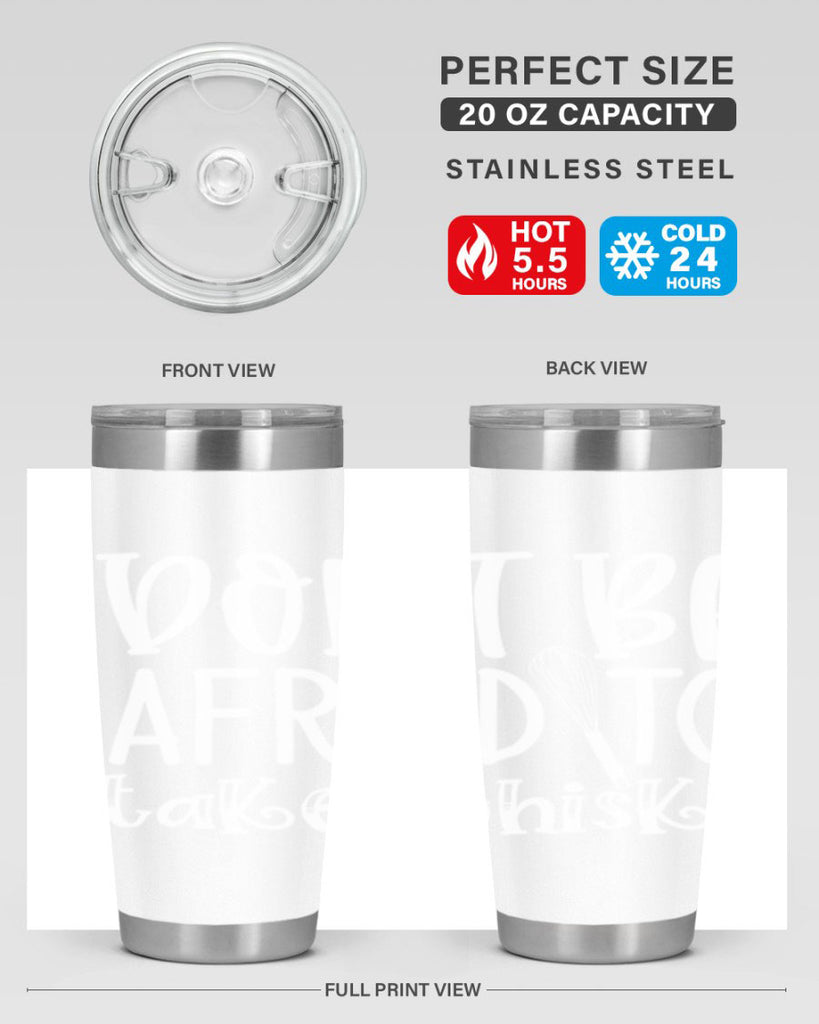 dont be afraid to take whisks 41#- kitchen- Tumbler