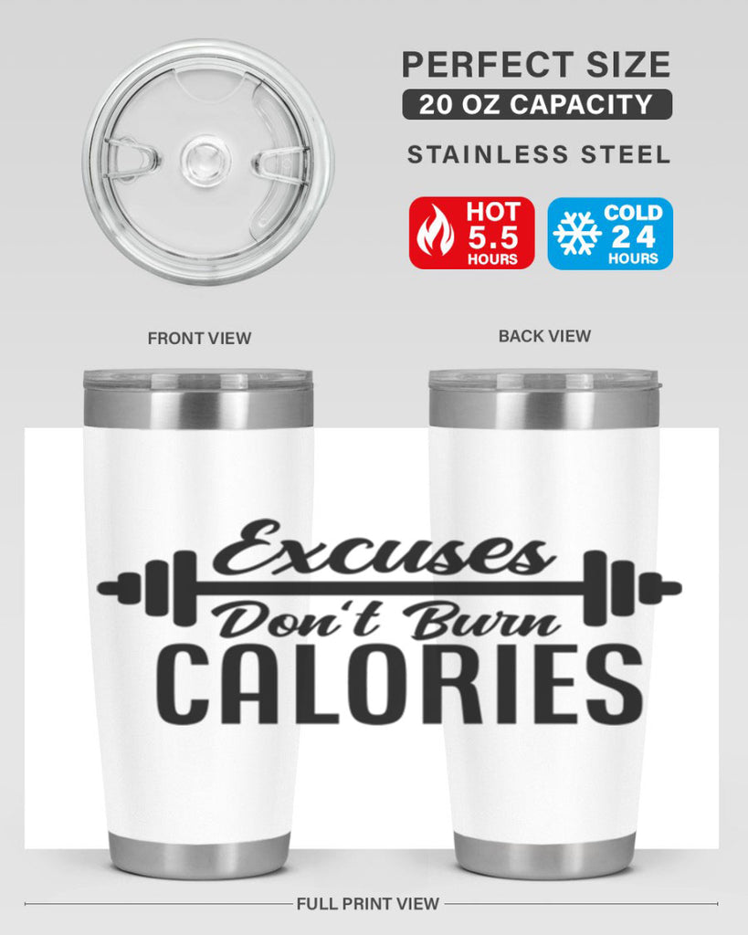 excuses dont burn calories 45#- gym- Tumbler