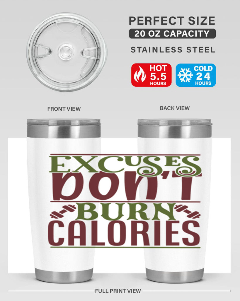 excuses dont burn calories 46#- gym- Tumbler