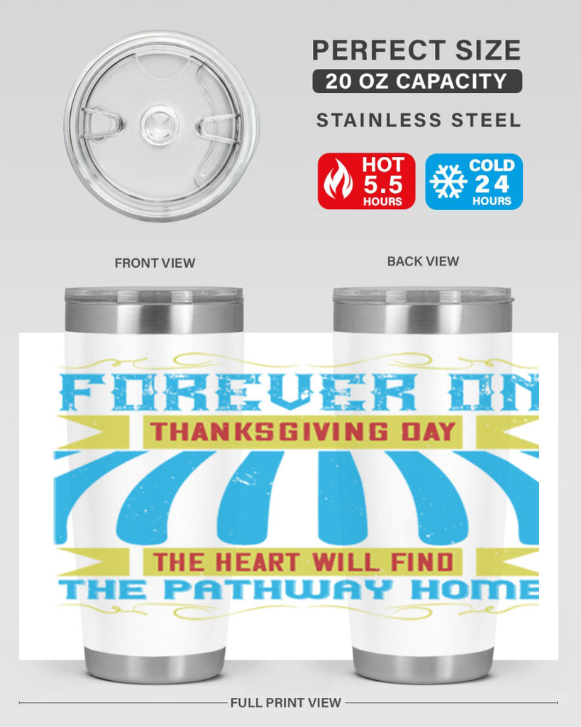forever on thanksgiving day the heart will find the pathway home 46#- thanksgiving- Tumbler