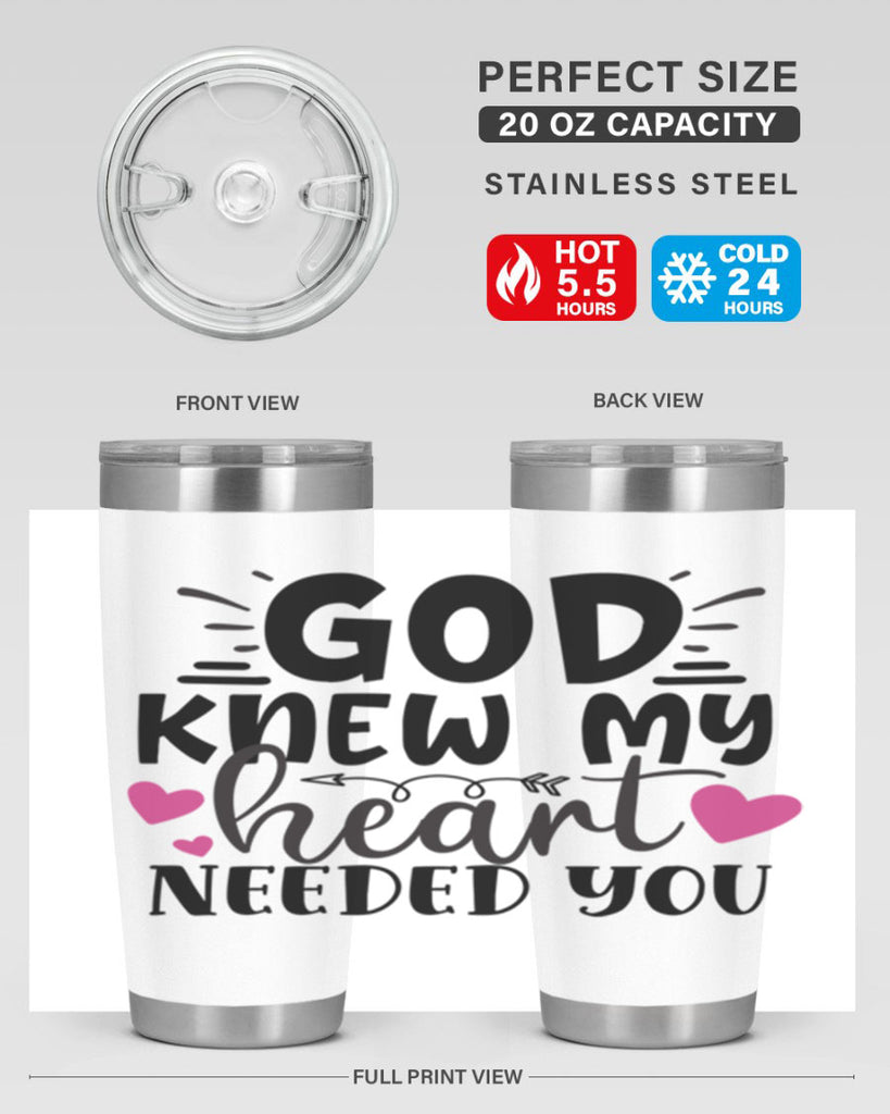 god knew my heart needed you Style 264#- baby- tumbler