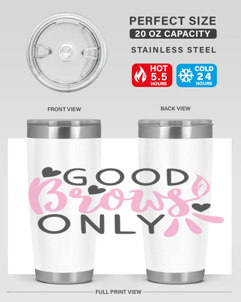 good brows only Style 156#- make up- Tumbler