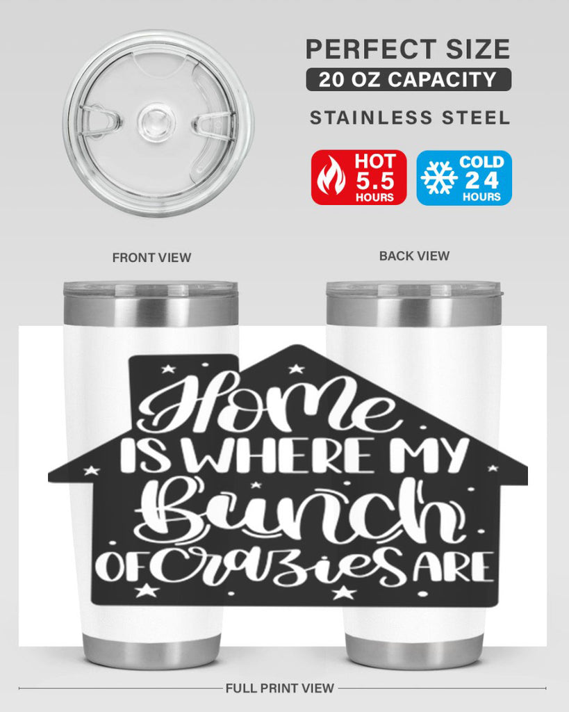 home is where my bunch of crazies are 14#- home- Tumbler