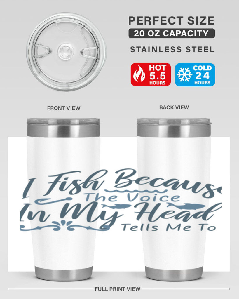 i fish because the voice in my head 114#- fishing- Tumbler