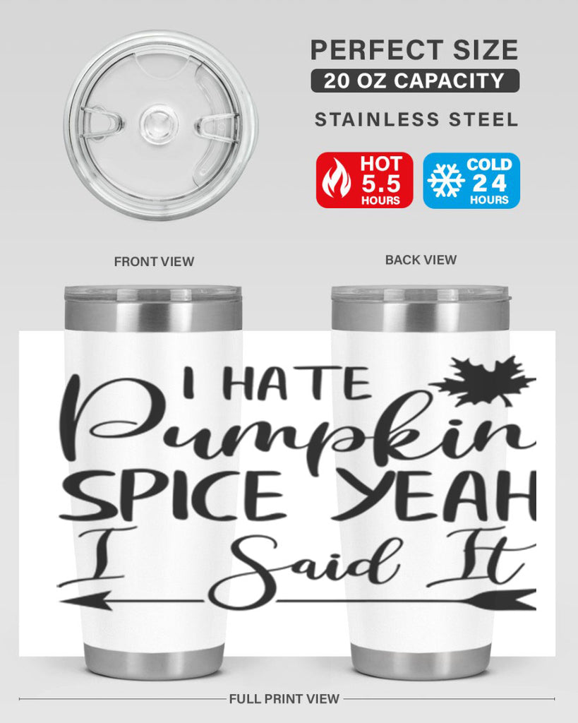 i hate pumpkin spice yeah i said it 324#- fall- Tumbler