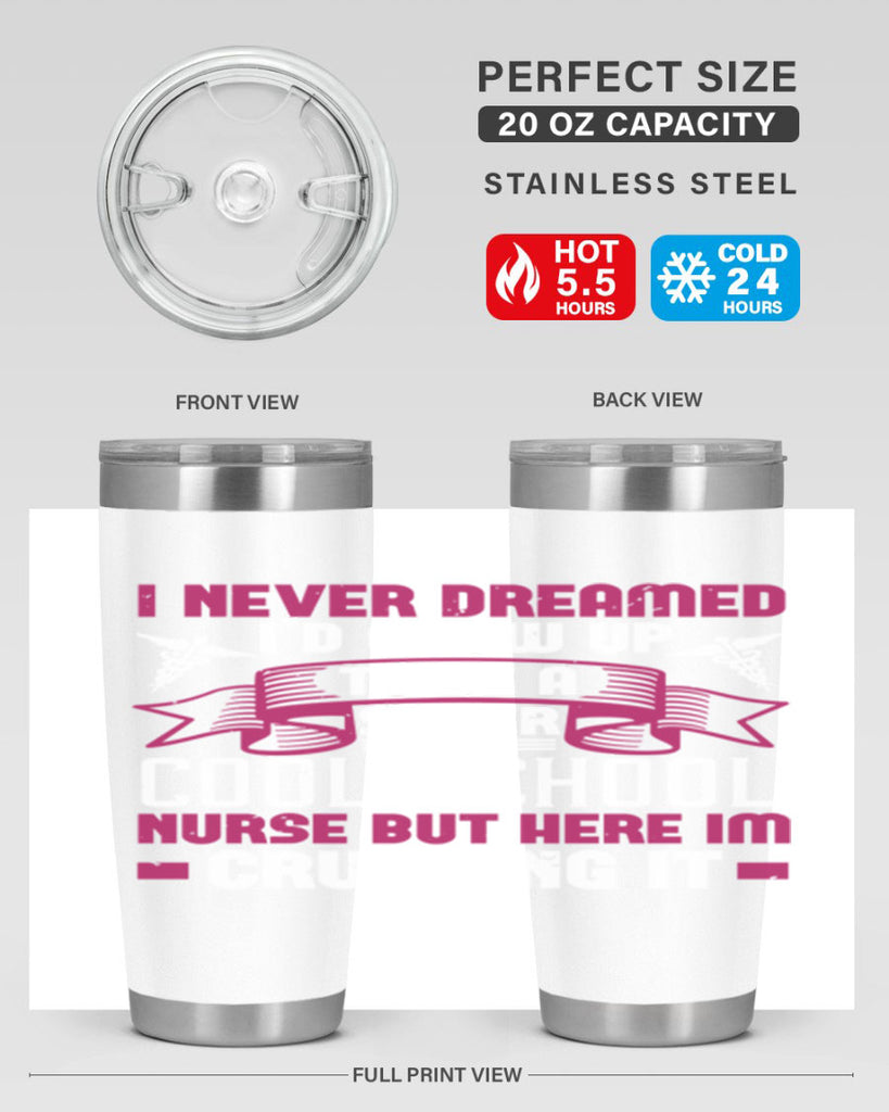 i never dreamed id grow up Style 319#- nurse- tumbler