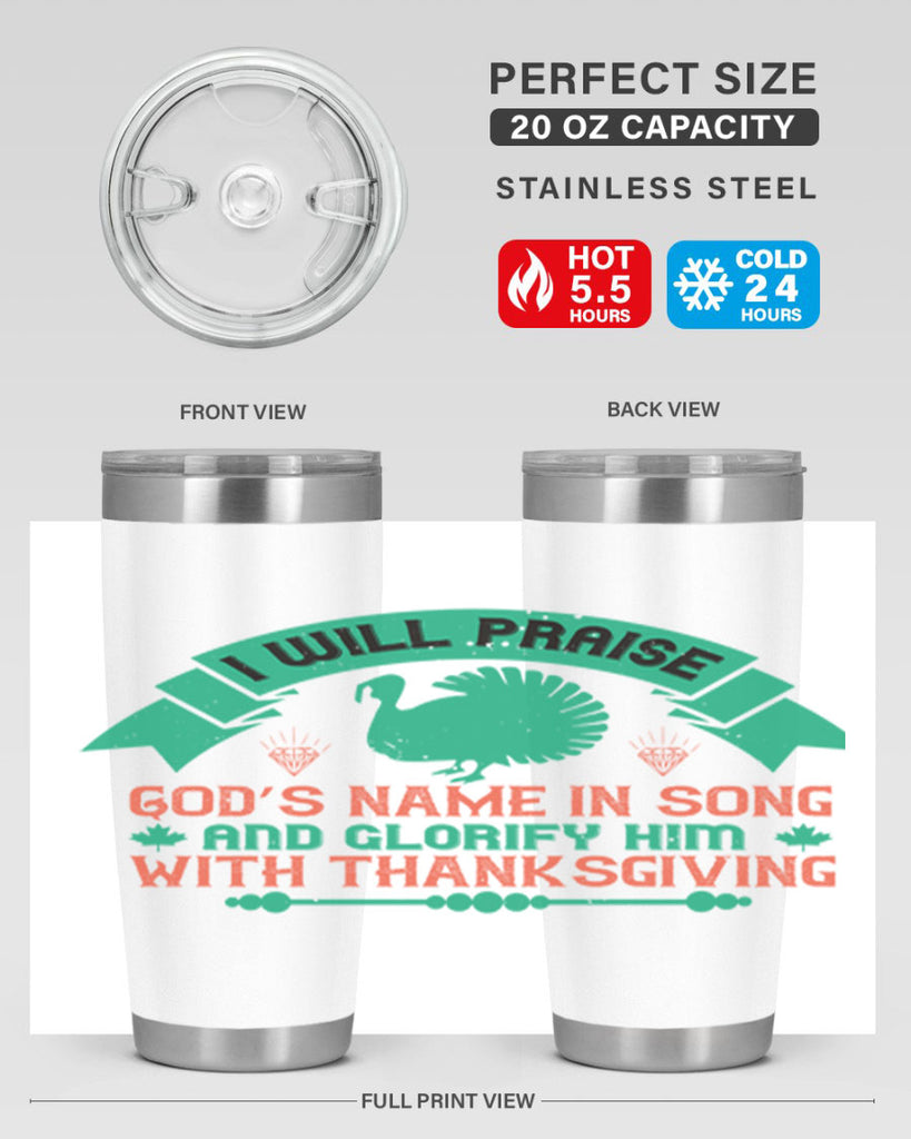 i will praise god’s name in song and glorify him with thanksgiving 29#- thanksgiving- Tumbler