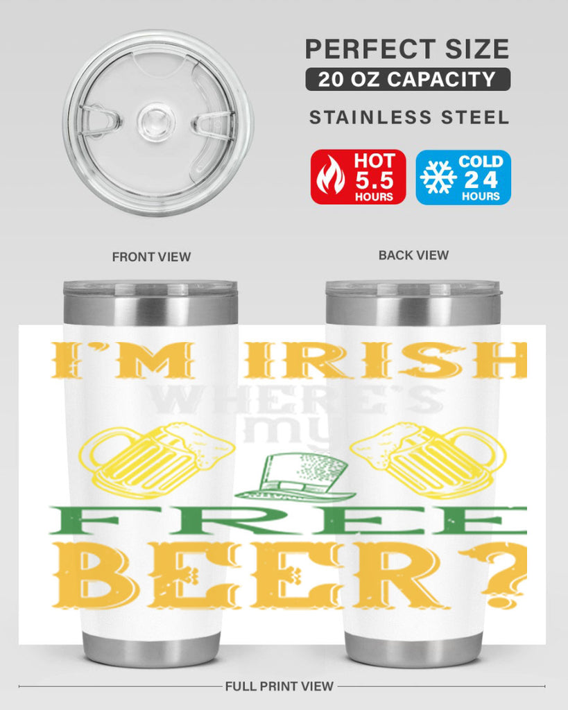 i’m irish where’s my free beer Style 127#- St Patricks Day- Tumbler