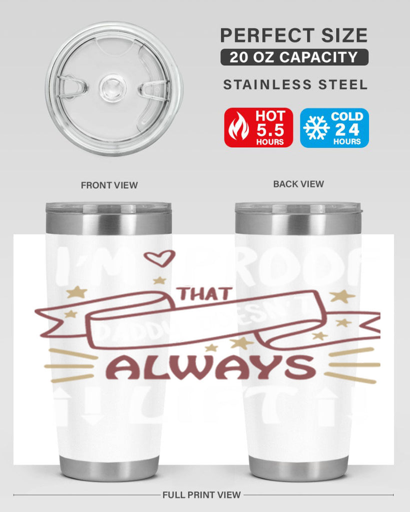 i’m proof that daddy doesn’t always lift 86#- fathers day- Tumbler