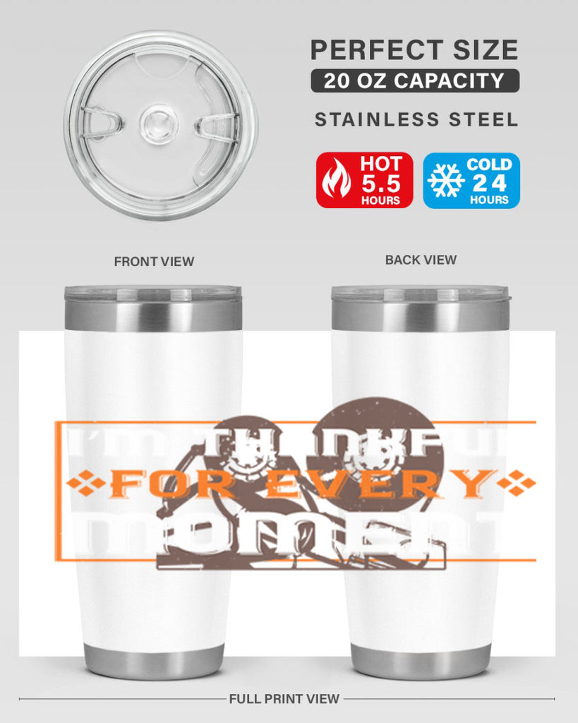 i’m thankful for every moment 25#- thanksgiving- Tumbler