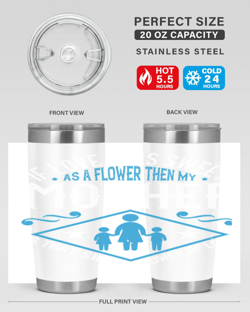if love is as sweet as a flower 79#- mothers day- Tumbler