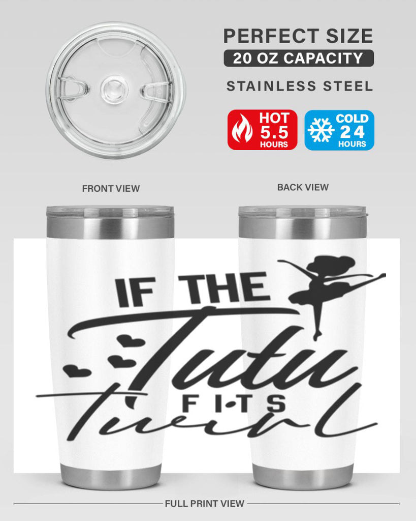 if the tutu fits twirl 48#- ballet- Tumbler