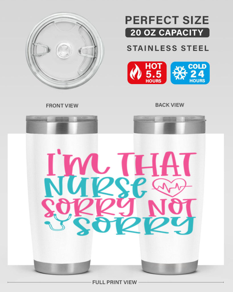 im that nurse sorry not sorry Style 378#- nurse- tumbler