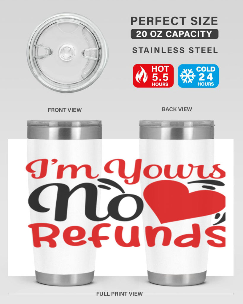 im yours no refunds 77#- valentines day- Tumbler
