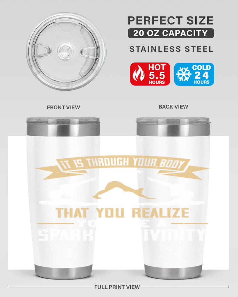 it is through your body that you realize you are a spark of divinity 82#- yoga- Tumbler