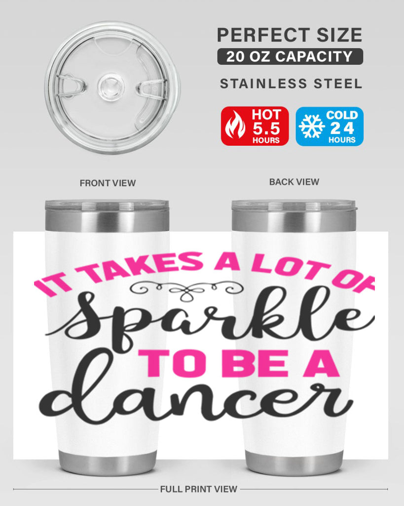 it takes a lot of sparkle to be a dancer 51#- ballet- Tumbler