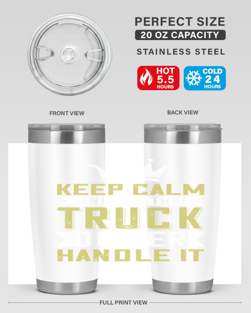 keep calm and let me the truck driver handle it Style 35#- truck driver- tumbler