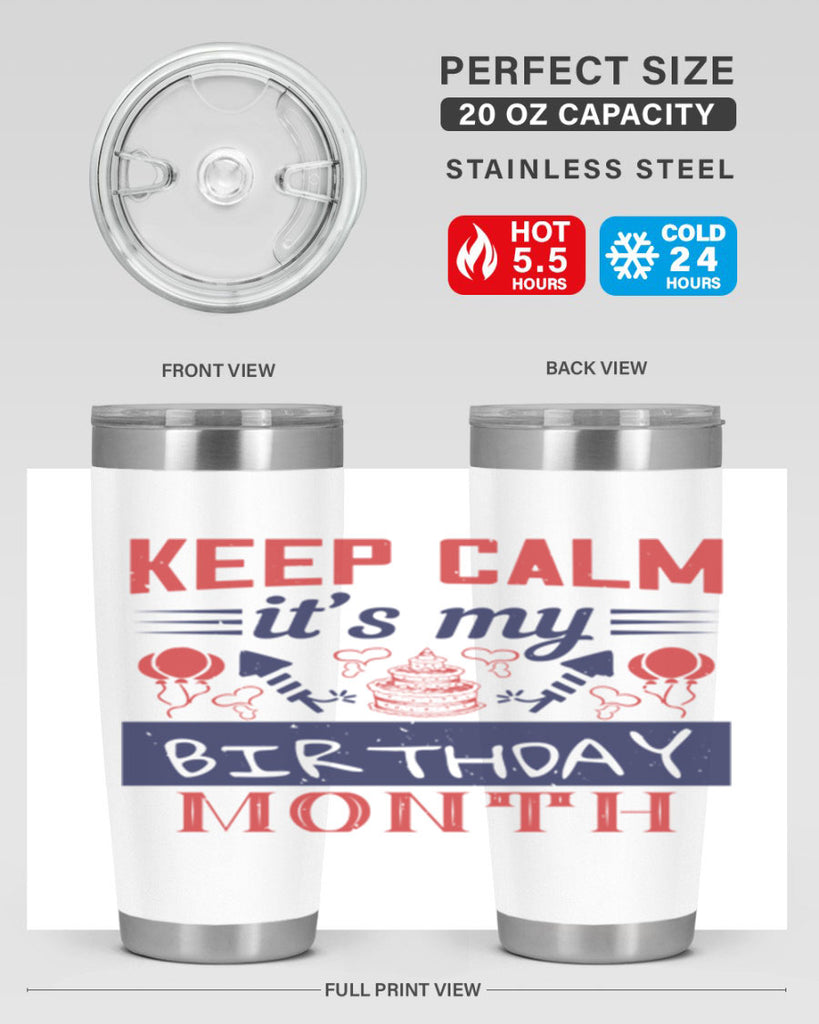 keep calm it’s my birthday month Style 73#- birthday- tumbler