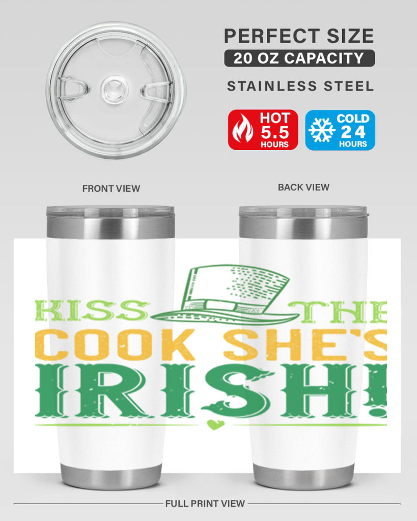 kiss the cook she’s irish Style 122#- St Patricks Day- Tumbler