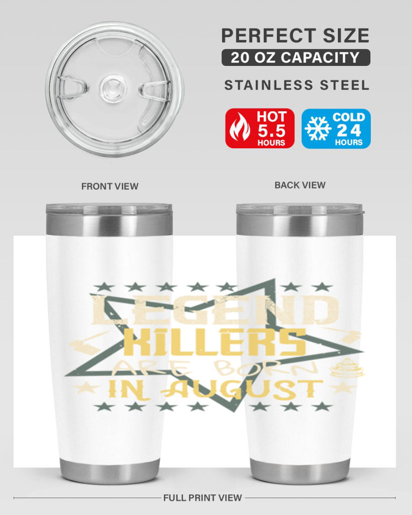 legend killers are born in august Style 64#- birthday- tumbler