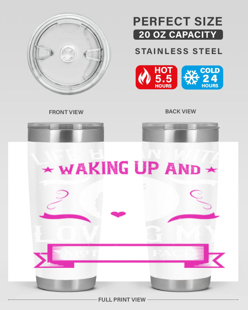 life began with waking 69#- mothers day- Tumbler