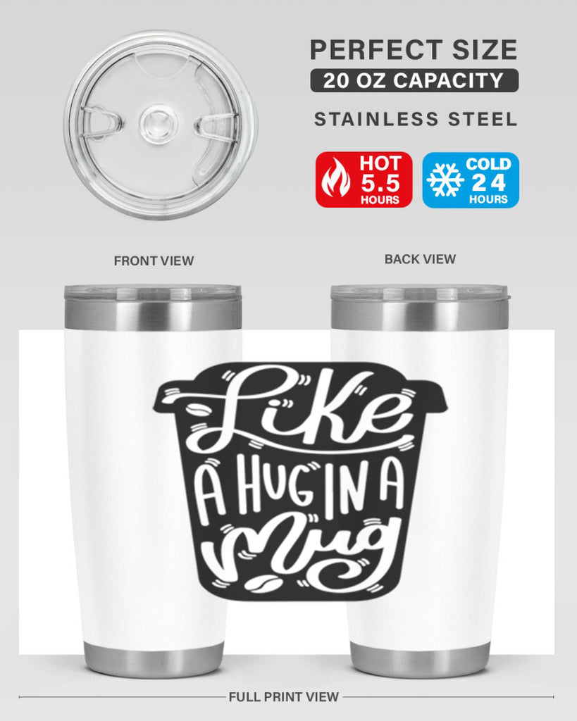 like a hug in a mug 4#- drinking- Tumbler