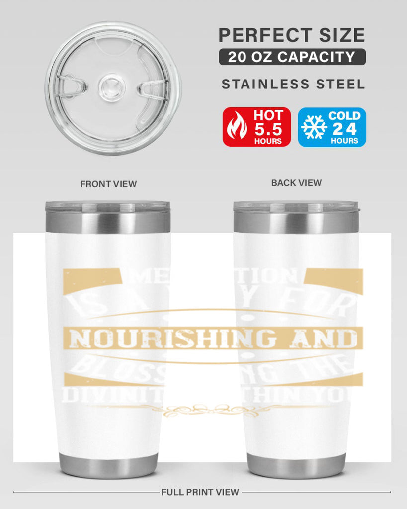 meditation is a way for nourishing and blossoming the divinity within you 72#- yoga- Tumbler