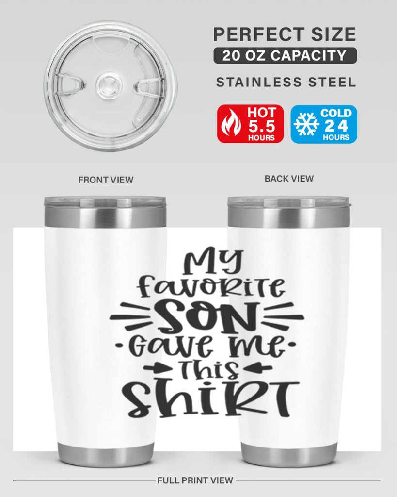 my favorite son gave me this shirt 27#- fathers day- Tumbler