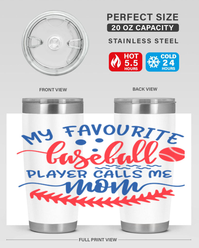 my favourite baseball player calls me mom 2051#- baseball- Tumbler