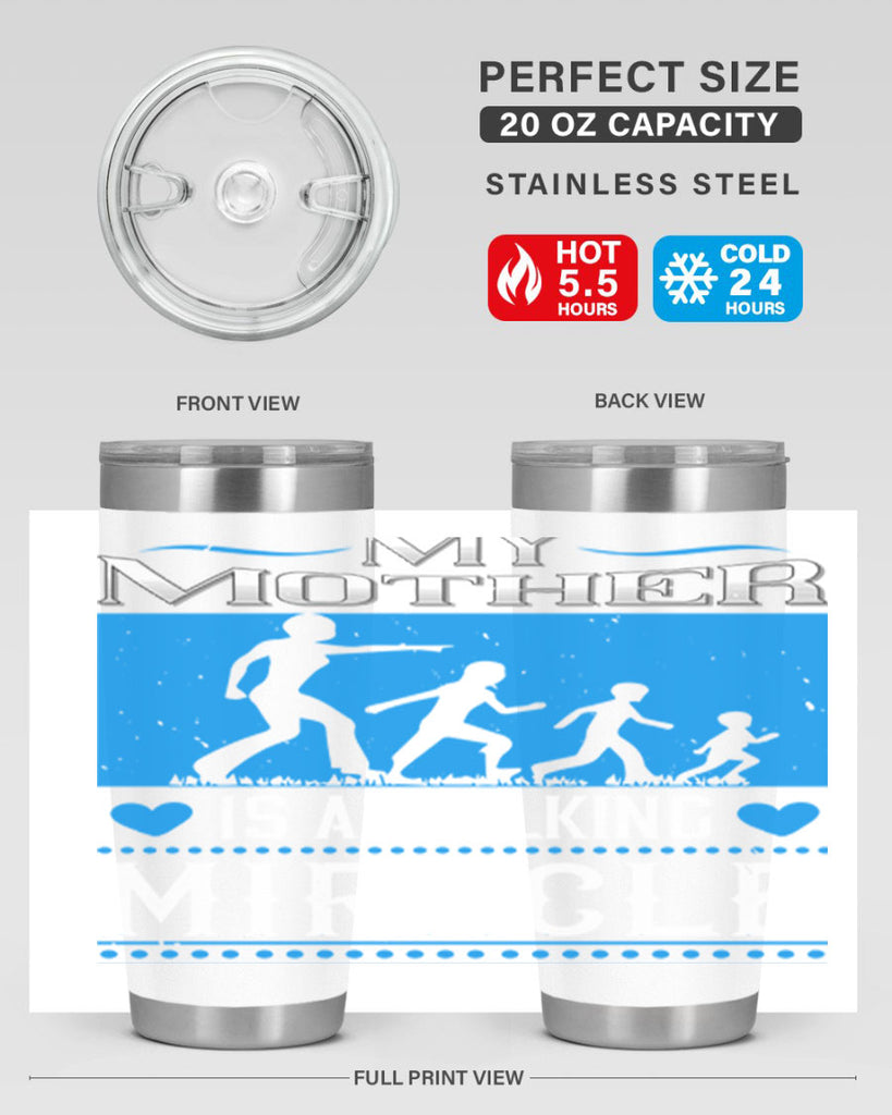 my mother is a walking miracle 45#- mothers day- Tumbler