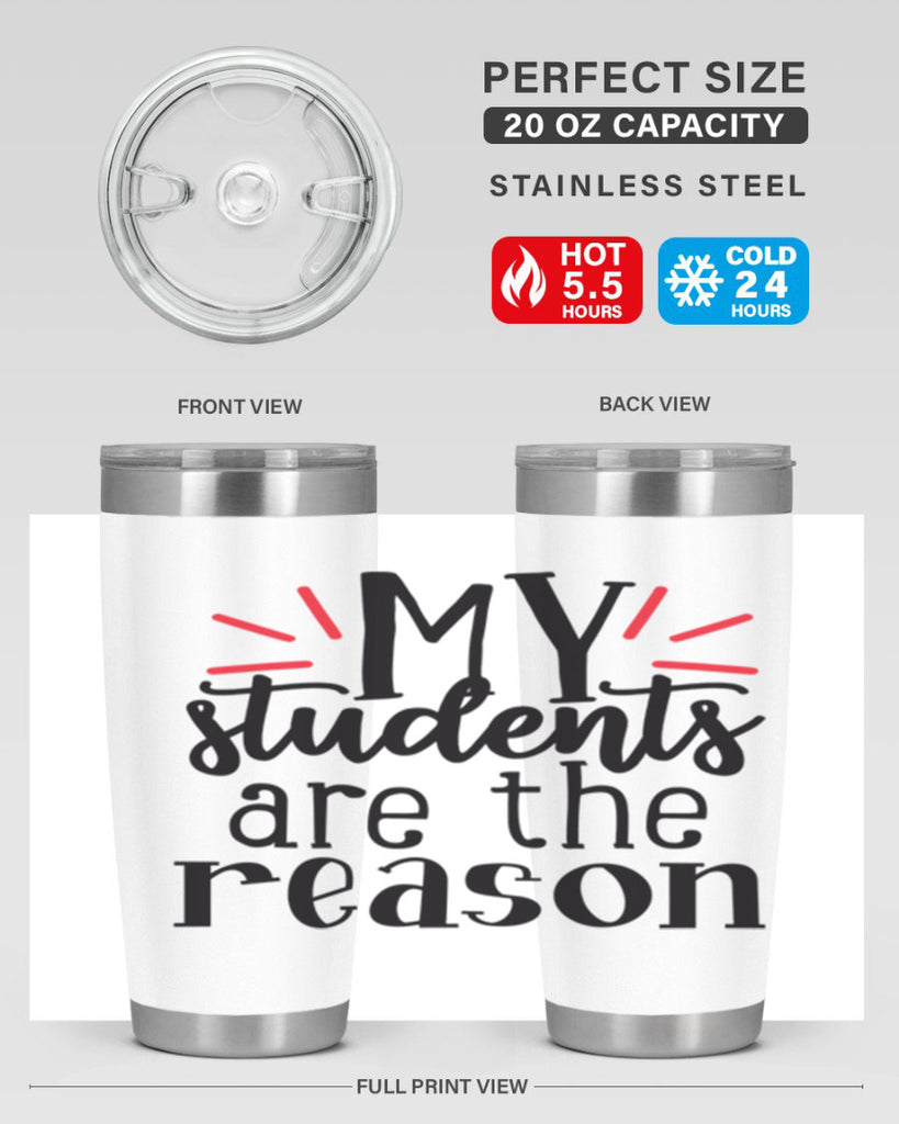 my students are the reason Style 169#- teacher- tumbler