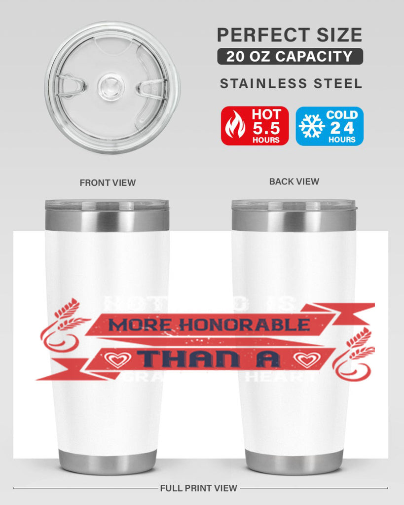 nothing is more honorable than a grateful heart 22#- thanksgiving- Tumbler