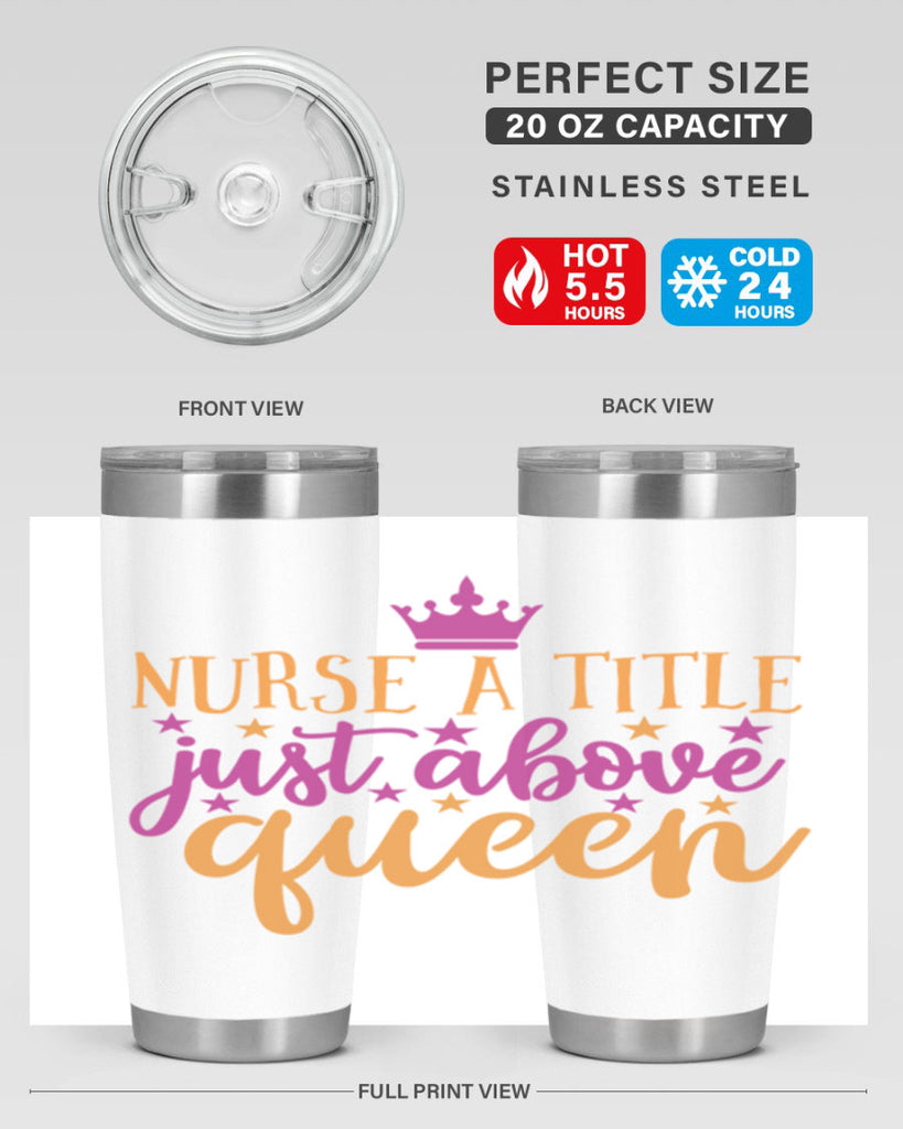nurse a title just above queen Style Style 120#- nurse- tumbler