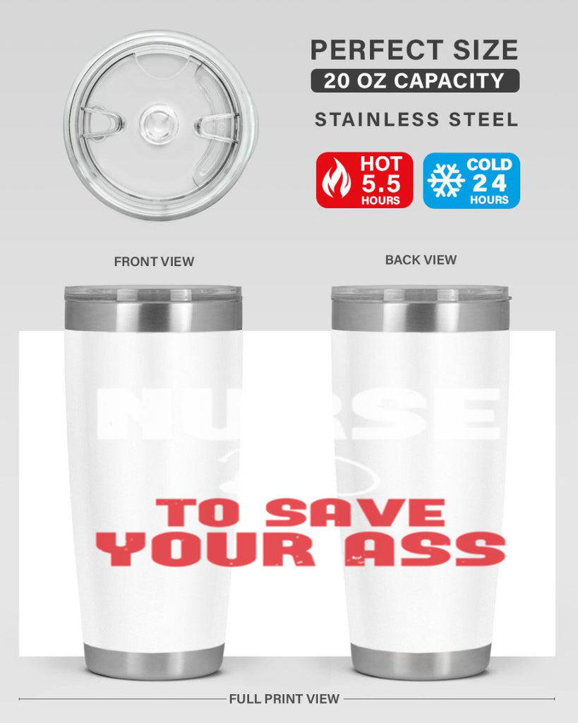 nurse to save your ass Style 277#- nurse- tumbler