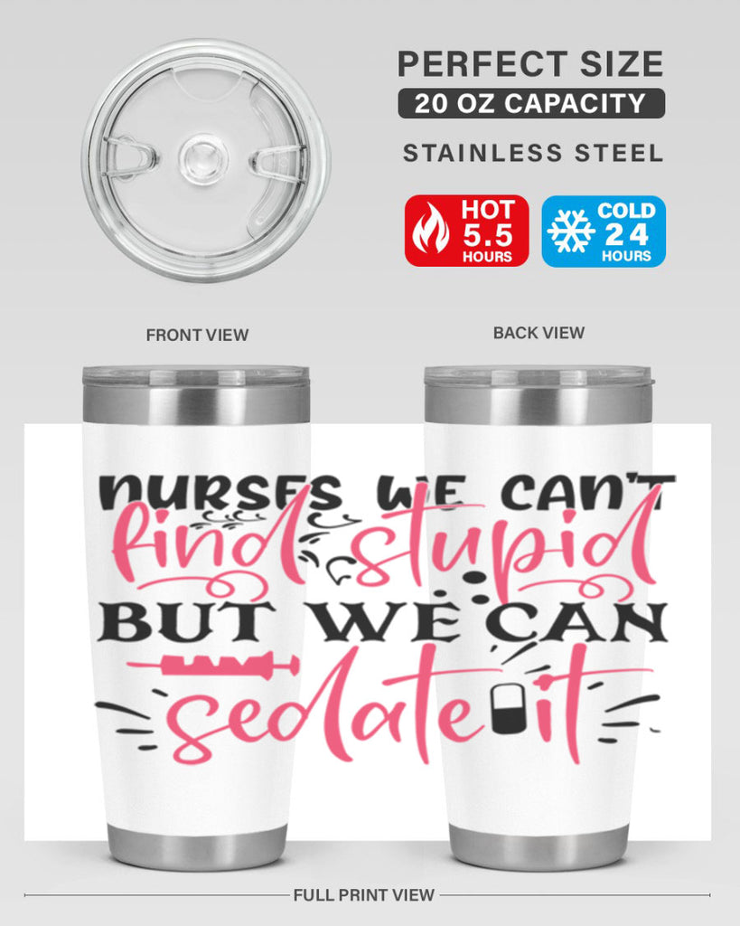 nurses we cant find stupid but we can sedate it Style 361#- nurse- tumbler