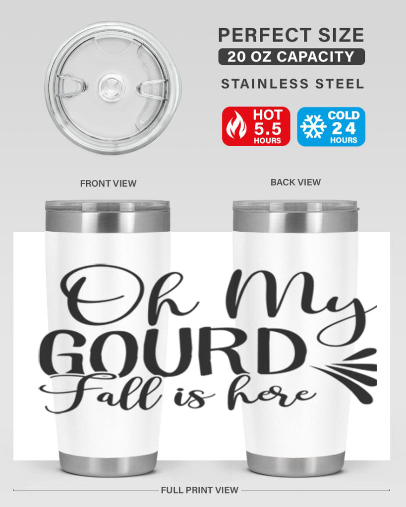 oh my gourd fall is here 453#- fall- Tumbler