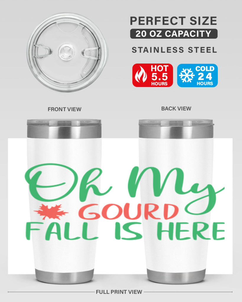 oh my gourd fall is here 454#- fall- Tumbler