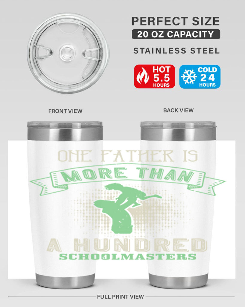 one father is more than a hundred schoolmasters 193#- fathers day- Tumbler