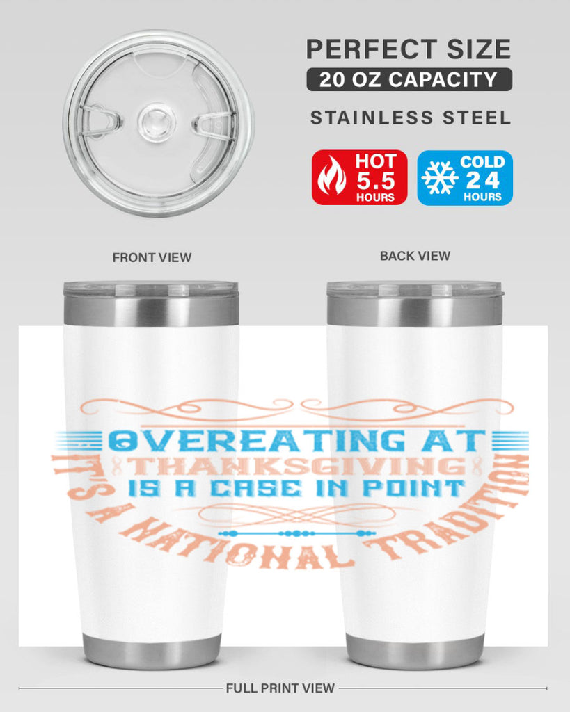 overeating at thanksgiving is a case in point it’s a national tradition 18#- thanksgiving- Tumbler