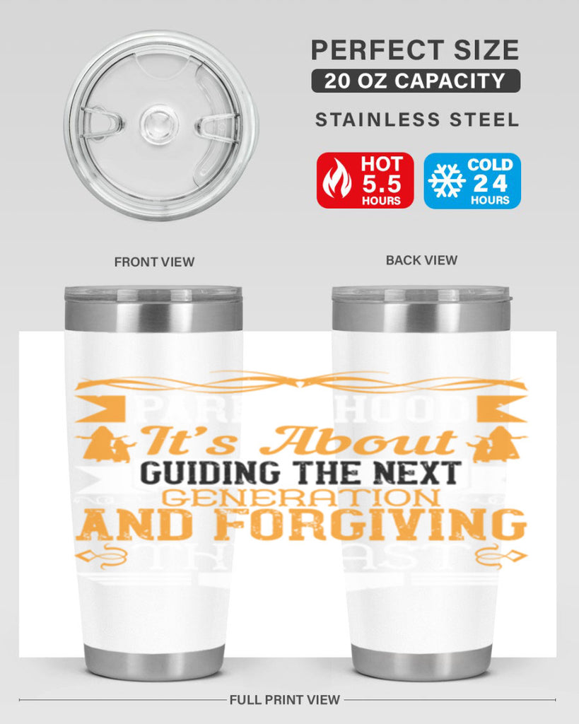 parenthood…it’s about guiding the next generation and forgiving the last 30#- Parents Day- Tumbler